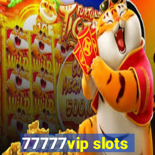 77777vip slots